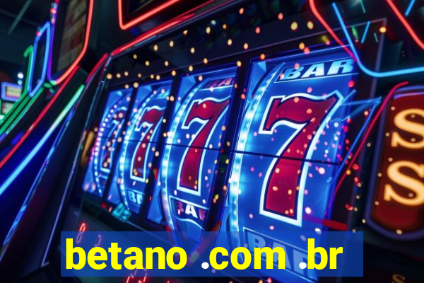 betano .com .br